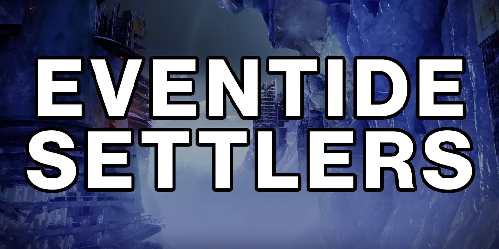 Screenshot of the Eventide Ruins area of Europa with the text "Eventide Settlers" over it. It represents a membership tier on our Ko-Fi page.